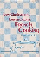 Low cholesterol, lower calorie French cooking 0684137453 Book Cover