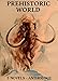 3 Great Prehistoric World Novels: Boxed Set
