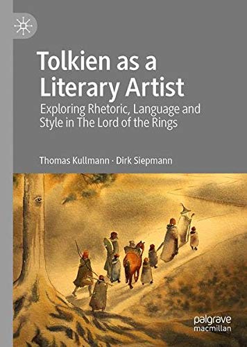 Tolkien as a Literary Artist: Exploring Rhetoric, Language and Style in The Lord of the Rings