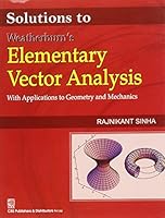Solutions To Weatherburn's Elementary Vector Analysis 8123920067 Book Cover