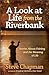 A Look at Life from the Riverbank: Stories About Fishing and the Meaning of Life