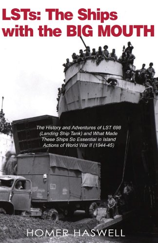 Lsts: the Ships With the Big Mouth: Backbone of the Amphibious Force