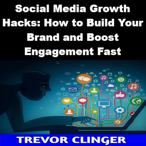 Social Media Growth Hacks by Trevor Clinger episode artwork