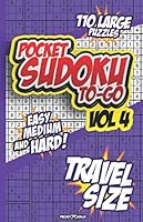 POCKET SUDOKU TO-GO: TRAVEL SIZE BRAIN WORKOUT - Math Puzzle Book - LARGE PRINT PUZZLES – Vol #4 1075496195 Book Cover
