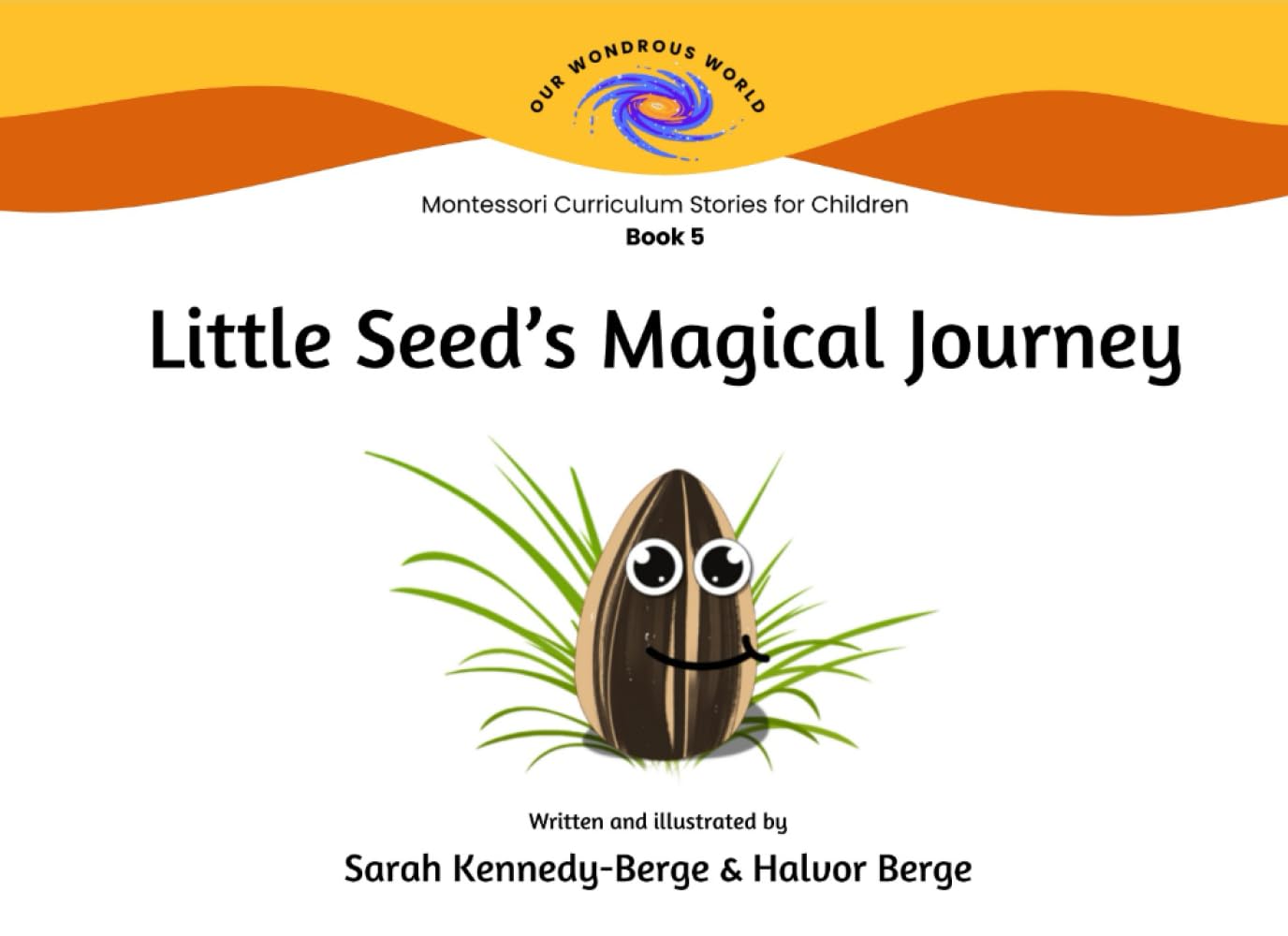 Little Seed's Magical Journey (Our Wondrous World: Montessori Curriculum Stories for Children)