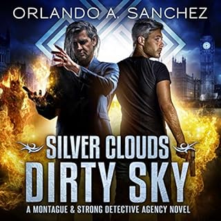 Silver Clouds Dirty Sky: A Montague and Strong Detective Agency Novel Audiolibro Por Orlando A. Sanchez arte de portada