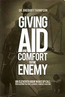 Giving Aid and Comfort to the Enemy 0981776981 Book Cover