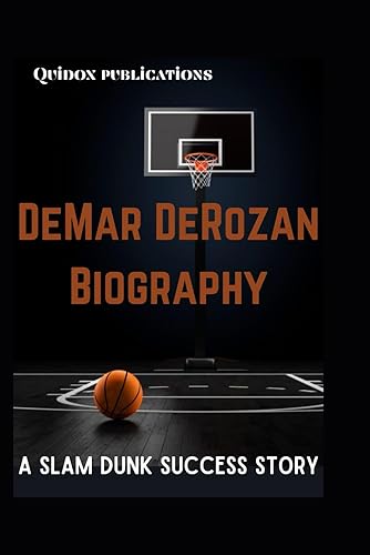 DeMar DeRozan Biography: A Slam Dunk Success Story”