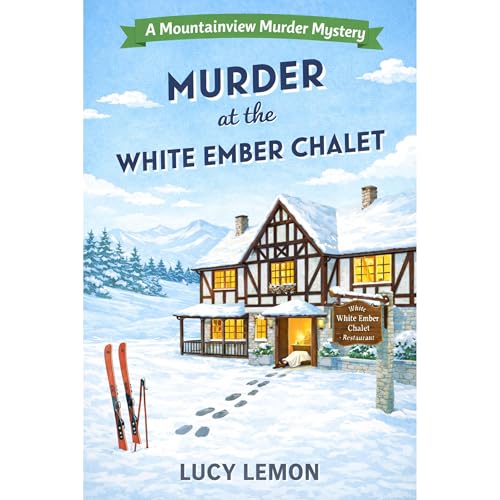 Murder at the White Ember Chalet Audiolibro Por Lucy Lemon arte de portada