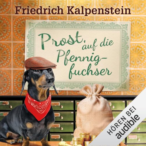 Prost, auf die Pfennigfuchser Audiolibro Por Friedrich Kalpenstein arte de portada
