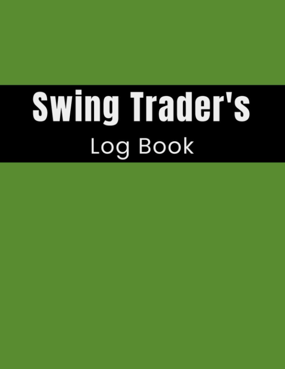 Swing Trader's Log Book: A Journal for Stock Market Investors