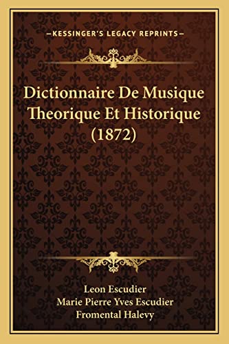 Dictionnaire De Musique Theorique Et Historique (1872) (French Edition)