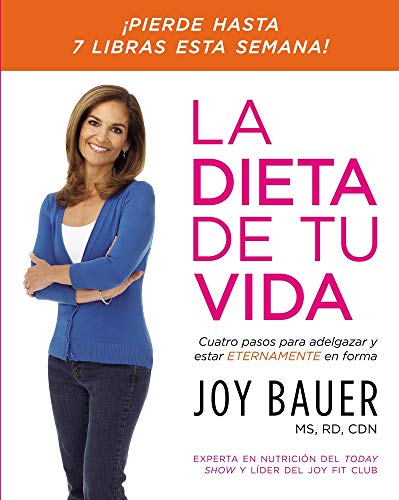 La Dieta de tu vida: Cuatro pasos para adelgazar y estar eternamente en forma (Spanish Edition)