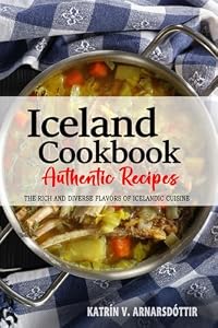 Vedi scheda su Amazon Iceland Cookbook - Discover the Rich and Diverse Flavors of Icelandic Cuisine: The Collection of Traditional and Authentic Recipes from Iceland Passed Down Through Generations