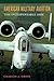 American Military Aviation: The Indispensable Arm (Centennial of Flight Series)