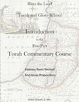 Torah Commentary Course: Introduction (Torah and Glory School's Torah Commentary Course) 1514353954 Book Cover
