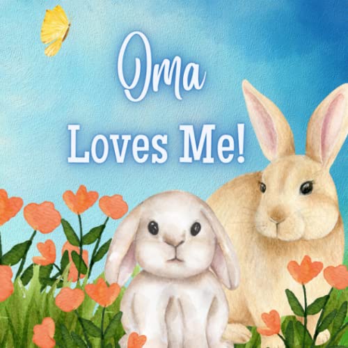 Oma Loves Me!: A Book About Oma'S Love!