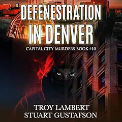 Defenestration in Denver Audiolibro Por Troy Lambert, Stuart Gustafson arte de portada
