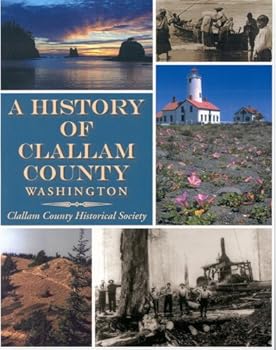 Unknown Binding A History of Clallam County Washington Book