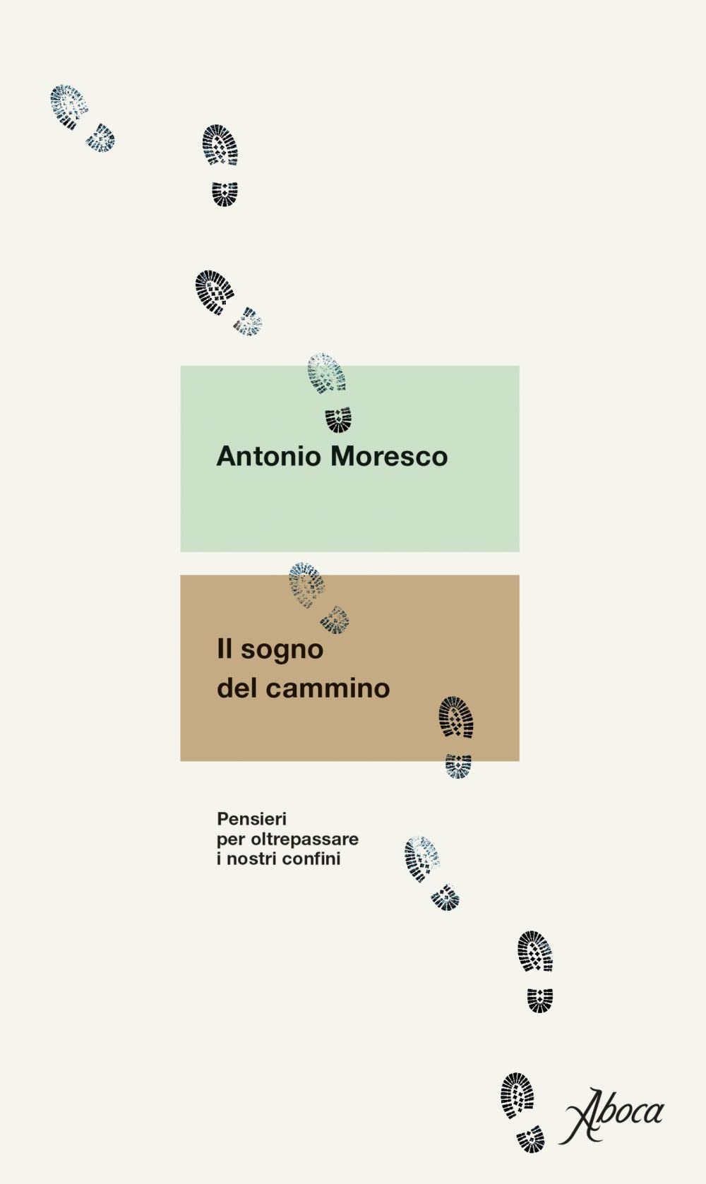 Il Sogno Del Cammino. Pensieri Per Oltrepassare I Nostri Confini - 4
