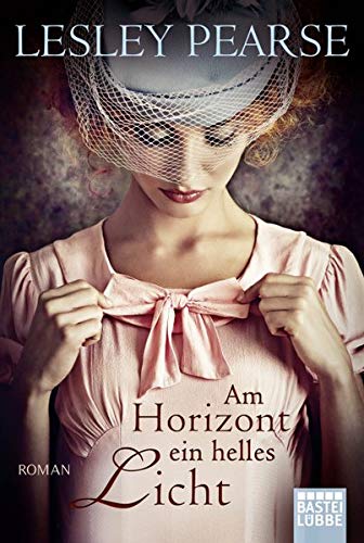 Am Horizont ein helles Licht: Roman Am Horizont ein helles Licht: Roman