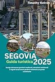  Segovia Guida turistica 2025: Naviga attraverso quartieri medievali, attrazioni amichevoli e segreti locali senza perdere nemmeno un punto culminante