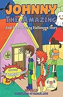 Johnny the Amazing and The Amazing Halloween Story: 1726007162 Book Cover