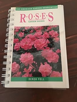 Roses: Growing & Design Tips for 200 Favorite Flowers (Derek Fell's Handy Garden Guides)