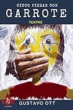 CINCO PIEZAS CON GARROTE: Teatro (Spanish Edition)