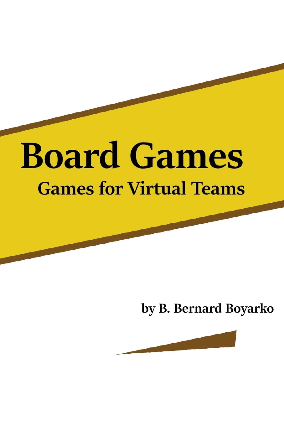 Board Games: Games for Virtual Teams