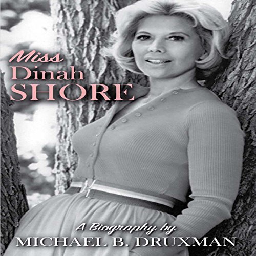 Listen to Miss Dinah Shore by Michael B. Druxman episode artwork