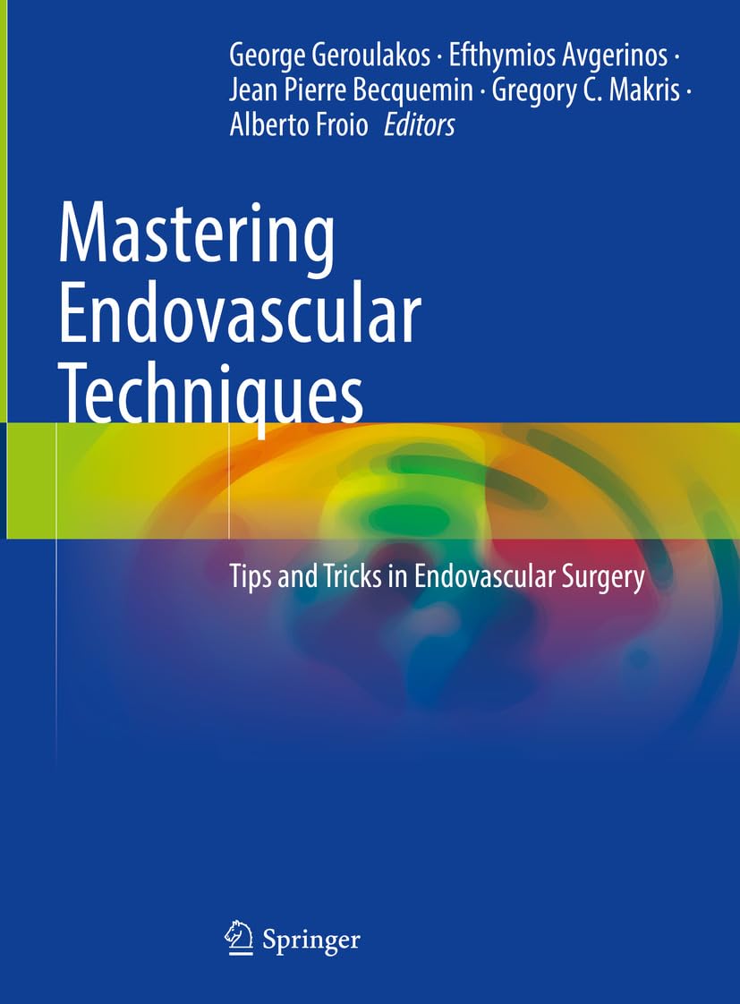 Mastering Endovascular Techniques: Tips and Tricks in Endovascular Surgery (English Edition)