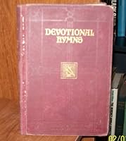DEVOTIONAL HYMNS A Collection of Hymns and Songs for Use in all Services of the Church, Including Sunday School, Young People's Meetings, Missionary and Mid-Week Services. B004G7LAPC Book Cover