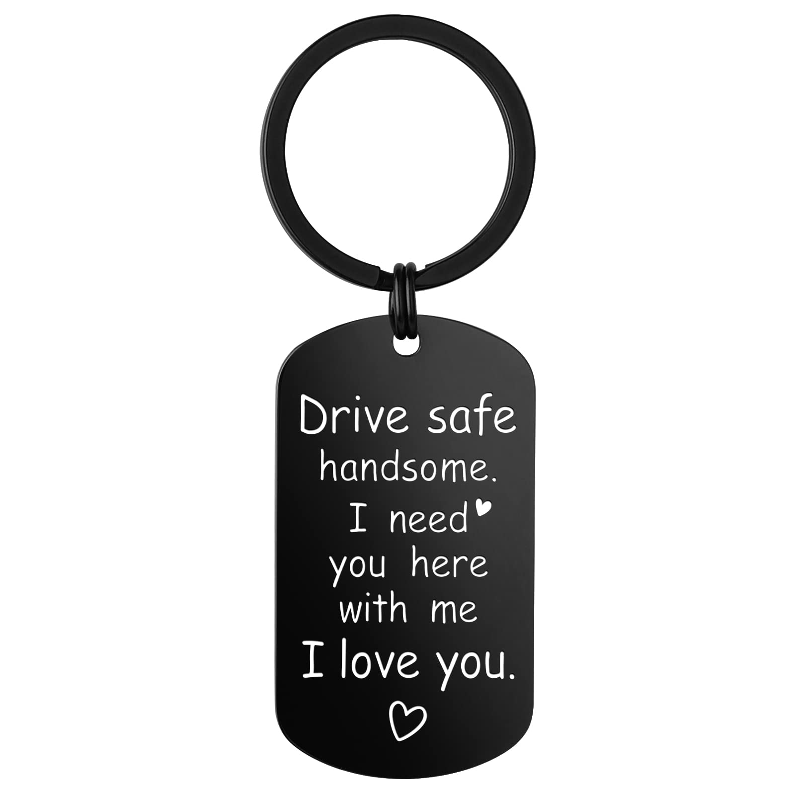 KOYILTDDrive Safe Keychain Gifts for Boyfriend,Drive Safe Handsome I Need You Here With Me I Iove You Keyring