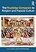 The Routledge Companion to Religion and Popular Culture (Routledge Religion Companions)