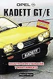 opel kadett rallye 1967  OPEL KADETT GT/E: REGISTRO DE RESTAURACIÓN Y MANTENIMIENTO (Ediciones en español)