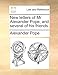 New Letters of MR Alexander Pope, and Several of His Friends. - Pope, Alexander