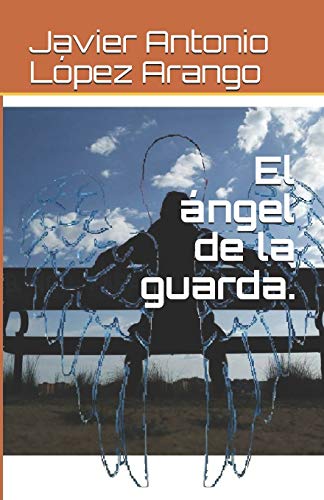 El ángel de la guarda. (Spanish Edition)