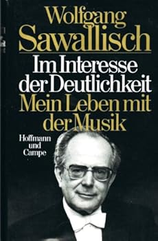 Im Interesse der Deutlichkeit: Mein Leben mit der Musik