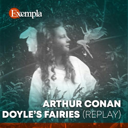 Arthur Conan Doyle's Fairies (replay)
