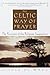 The Celtic Way of Prayer: The Recovery of the Religious Imagination