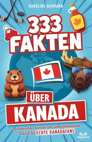 333 Fakten über Kanada: Faszinierende, kuriose und außergewöhnliche Fakten für echte Kanadafans