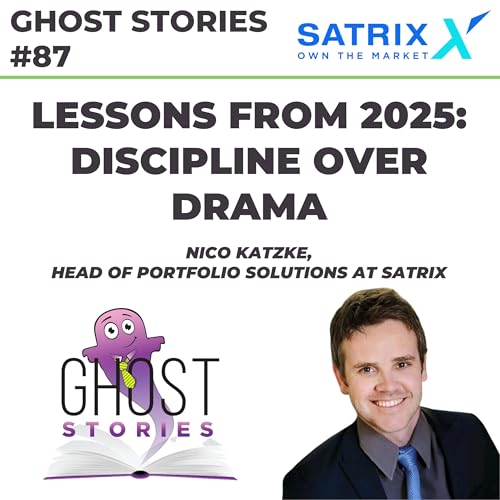 Ghost Stories #87: Lessons from 2025 - discipline over drama