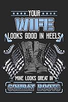 Your Wife Looks Good in Heels Mine Looks Great In Combat Boots 179533696X Book Cover