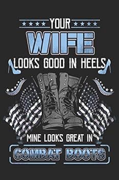 Paperback Your Wife Looks Good in Heels Mine Looks Great In Combat Boots Book