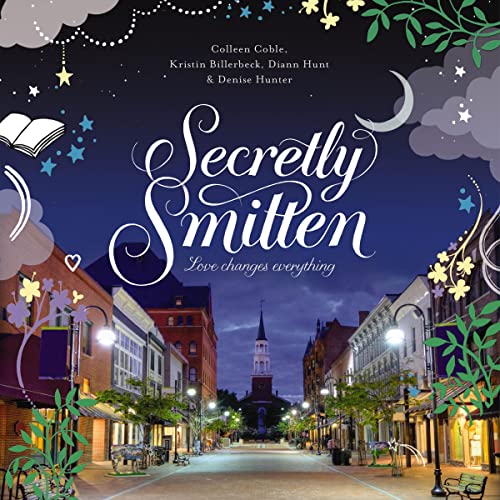 Secretly Smitten Love Changes Everything (Audible Audio