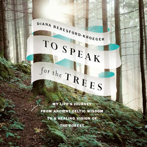 To Speak for the Trees by Diana Beresford-Kroeger episode artwork