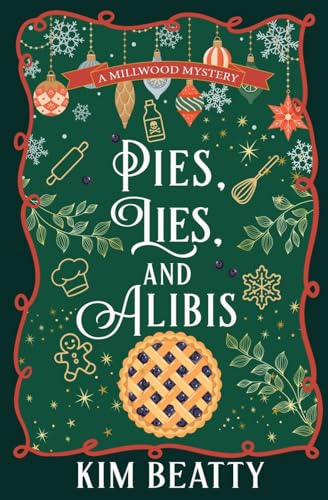 Pies, Lies, And Alibis: A Millwood Mystery