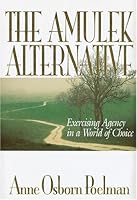 The Amulek Alternative: Exercising Agency in a World of Choice 1573453226 Book Cover