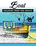 Boat Coloring Books for Adults: A Sketch grayscale coloring books beginner (High Quality picture) (Volume 6)